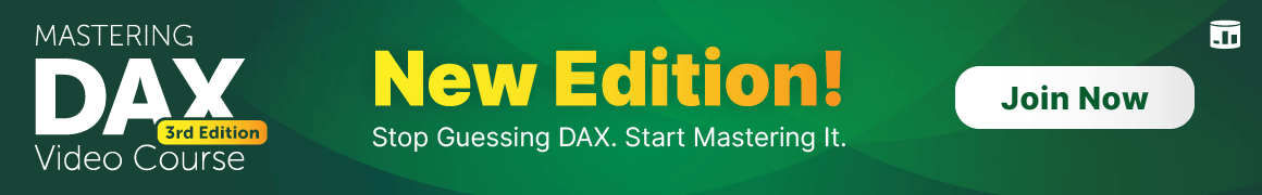 Stop guessing DAX. Start mastering it with Mastering DAX Video Course 3rd Edition.
